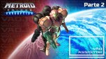 Vão Assistir! #085 - Metroid Prime 3 - Parte 2: Vamos destruir a pedra viva gigante do espaço