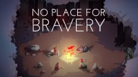 No Place for Bravery