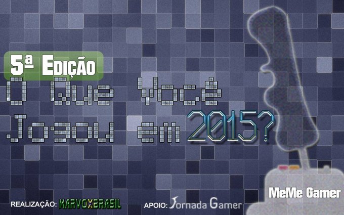 O Que Você Jogou Em 2015