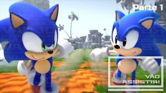 Vão Assistir! #003 - Correndo com o Sonic barrigudinho e o Sonic radical adolescente - Parte 1