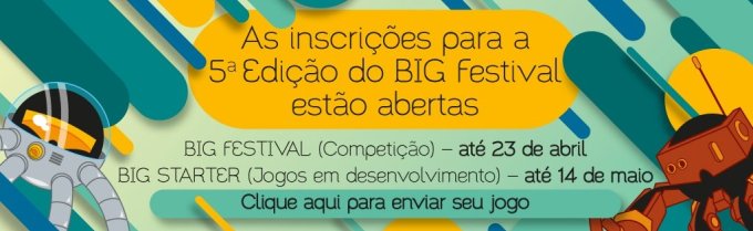 Inscrições abertas para o BIG Festival