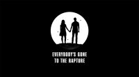 Everybody’s Gone to the Rapture